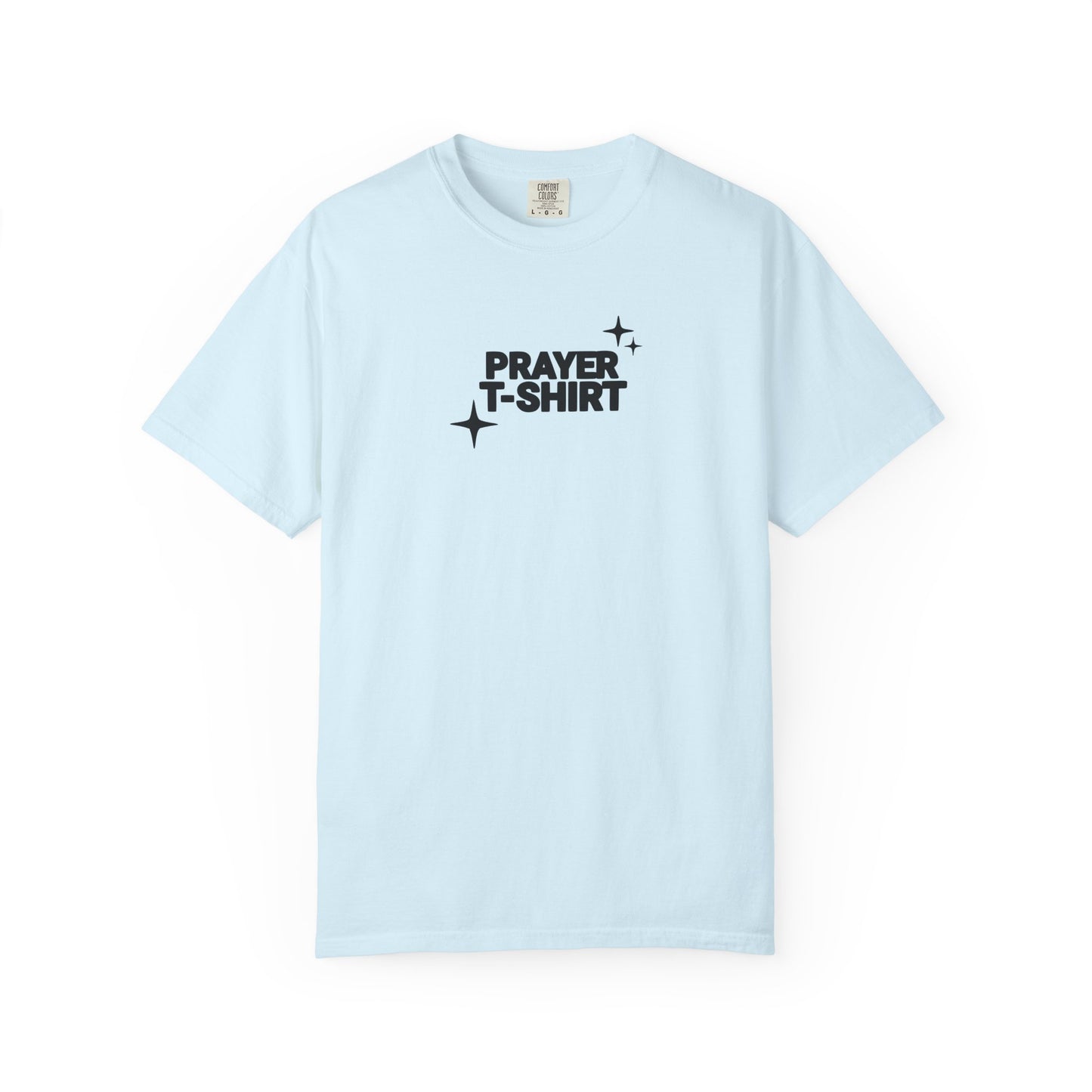 Prayer T-Shirt – Faith-Inspired Christian Tee for Men & Women - Comfort Colors 1717
