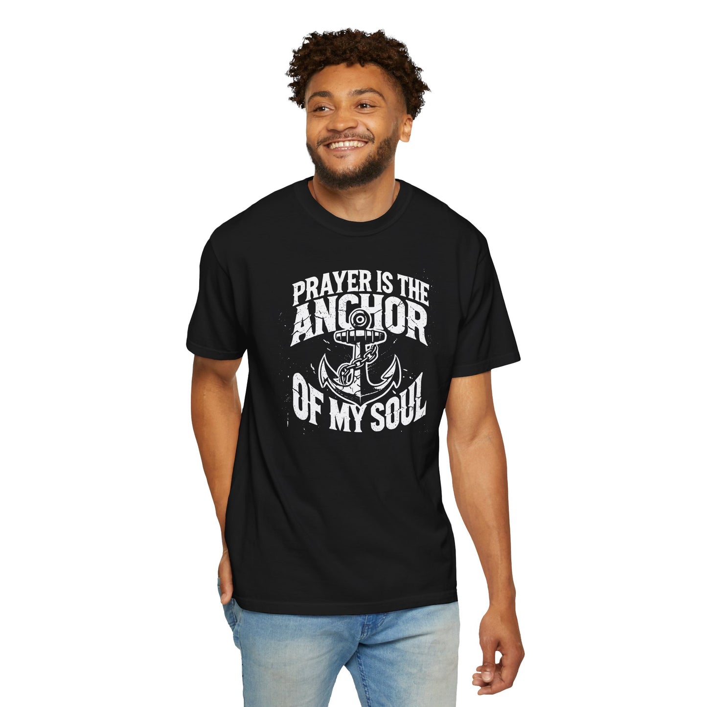 Prayer Is the Anchor of My Soul T-Shirt — Faith Christian Prayer Tee — Comfort Colors 1717 Shirt