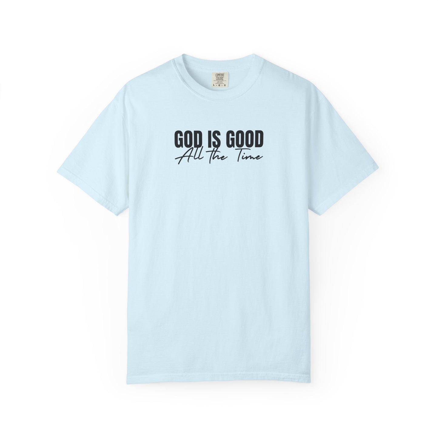 God Is Good All the Time – Christian heavyweight t-shirt | Comfort Colors 1717