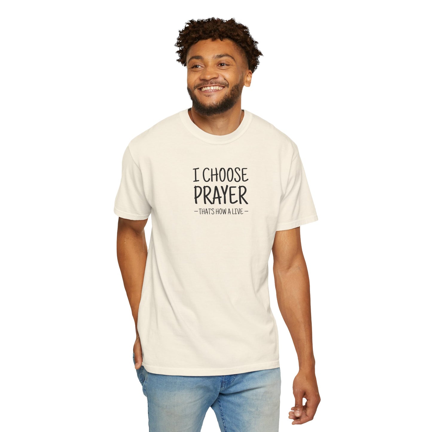 I Choose Prayer T-Shirt — Faith-Inspired Graphic Tee — Comfort Colors 1717 Shirt