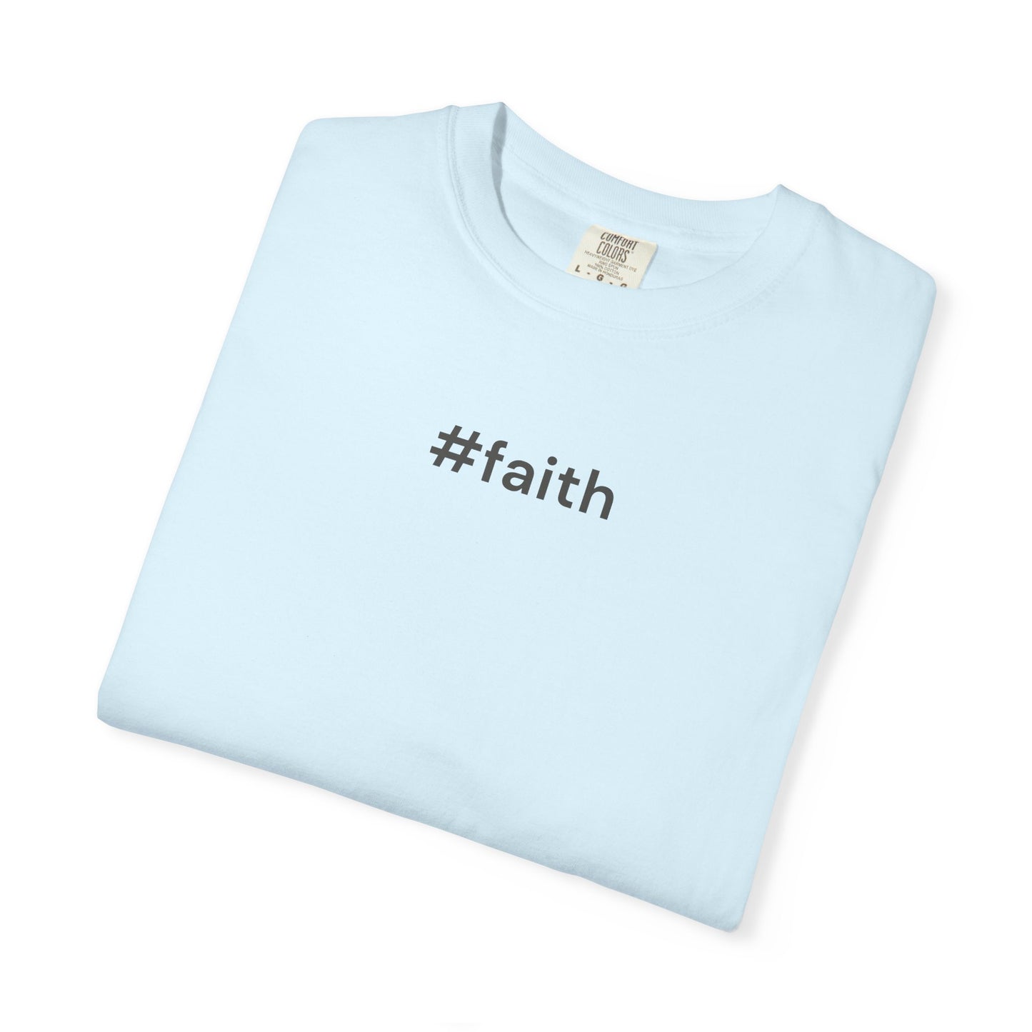 #faith – Minimalist Christian Faith T-Shirt | Comfort Colors 1717 Tee