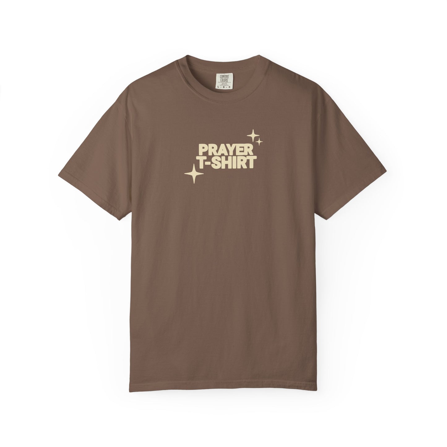 Prayer T-Shirt – Faith-Inspired Christian Tee for Men & Women - Comfort Colors 1717