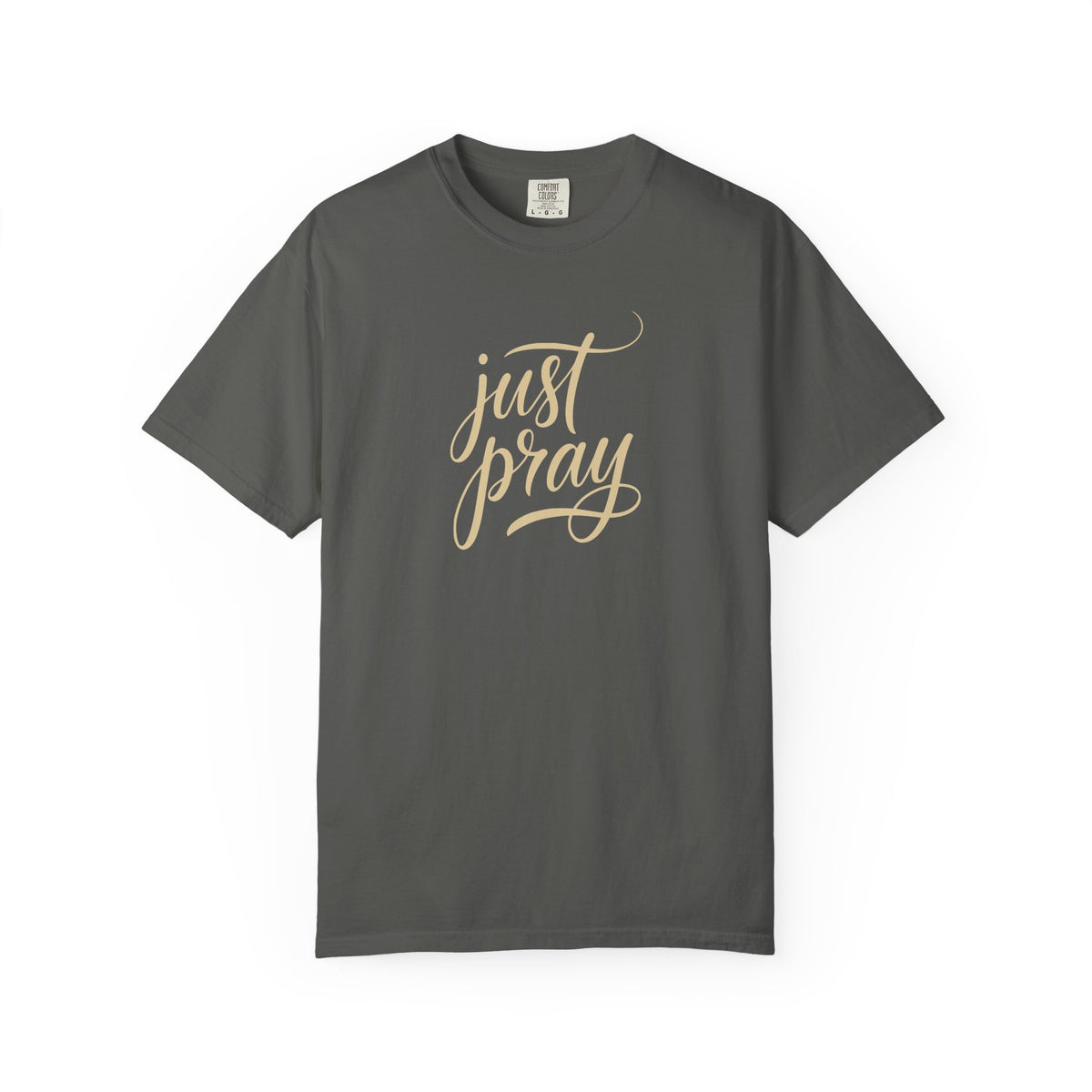 Just Pray T-Shirt — Christian Faith Tee — Comfort Colors 1717 Shirt
