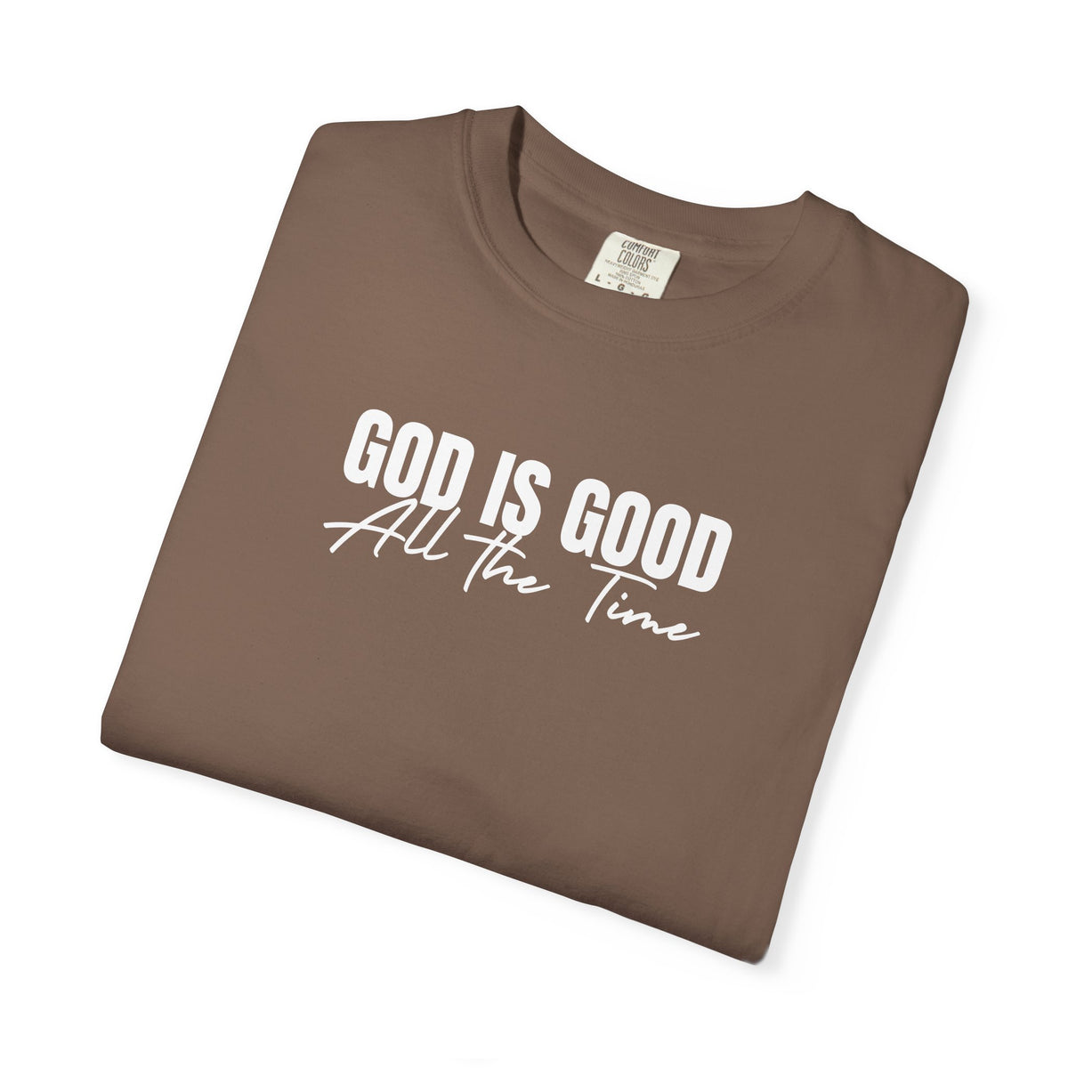God Is Good All the Time – Christian heavyweight t-shirt | Comfort Colors 1717