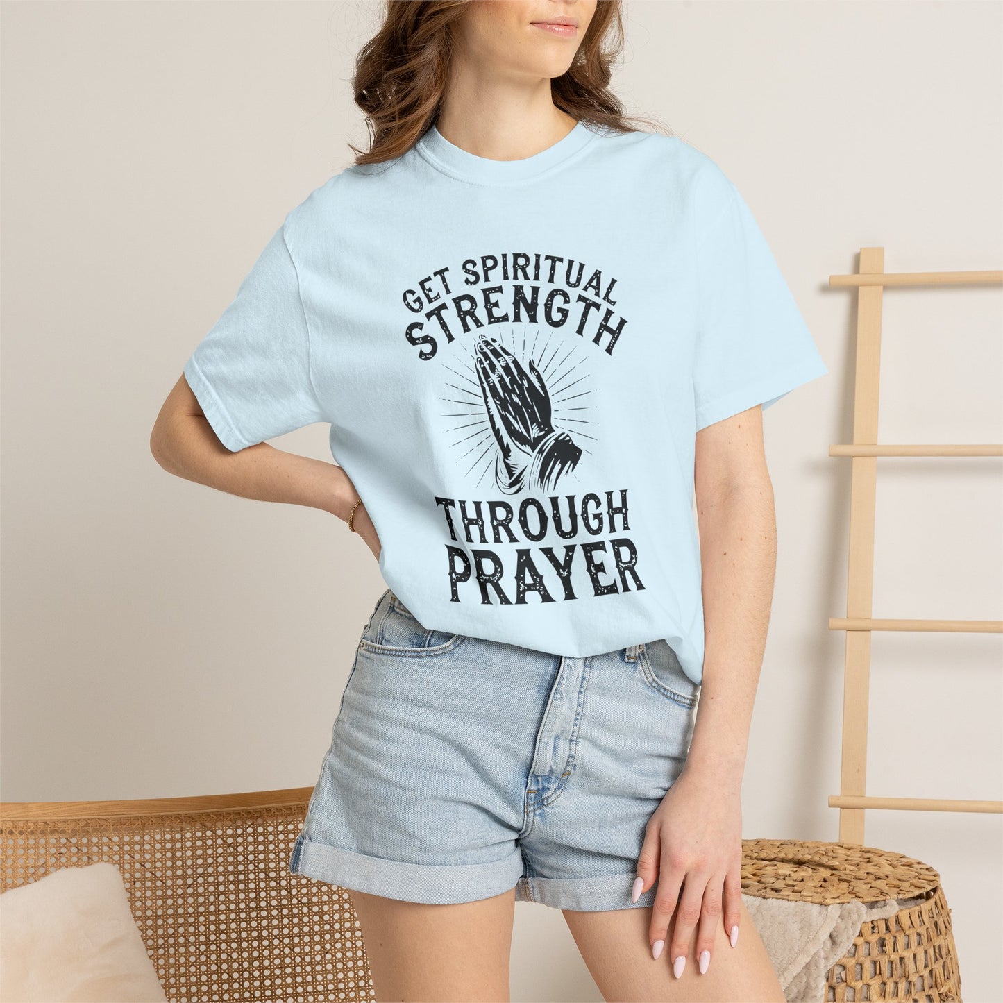 Get Spiritual Strength Through Prayer T-Shirt | Christian Faith Comfort Colors 1717 Tee