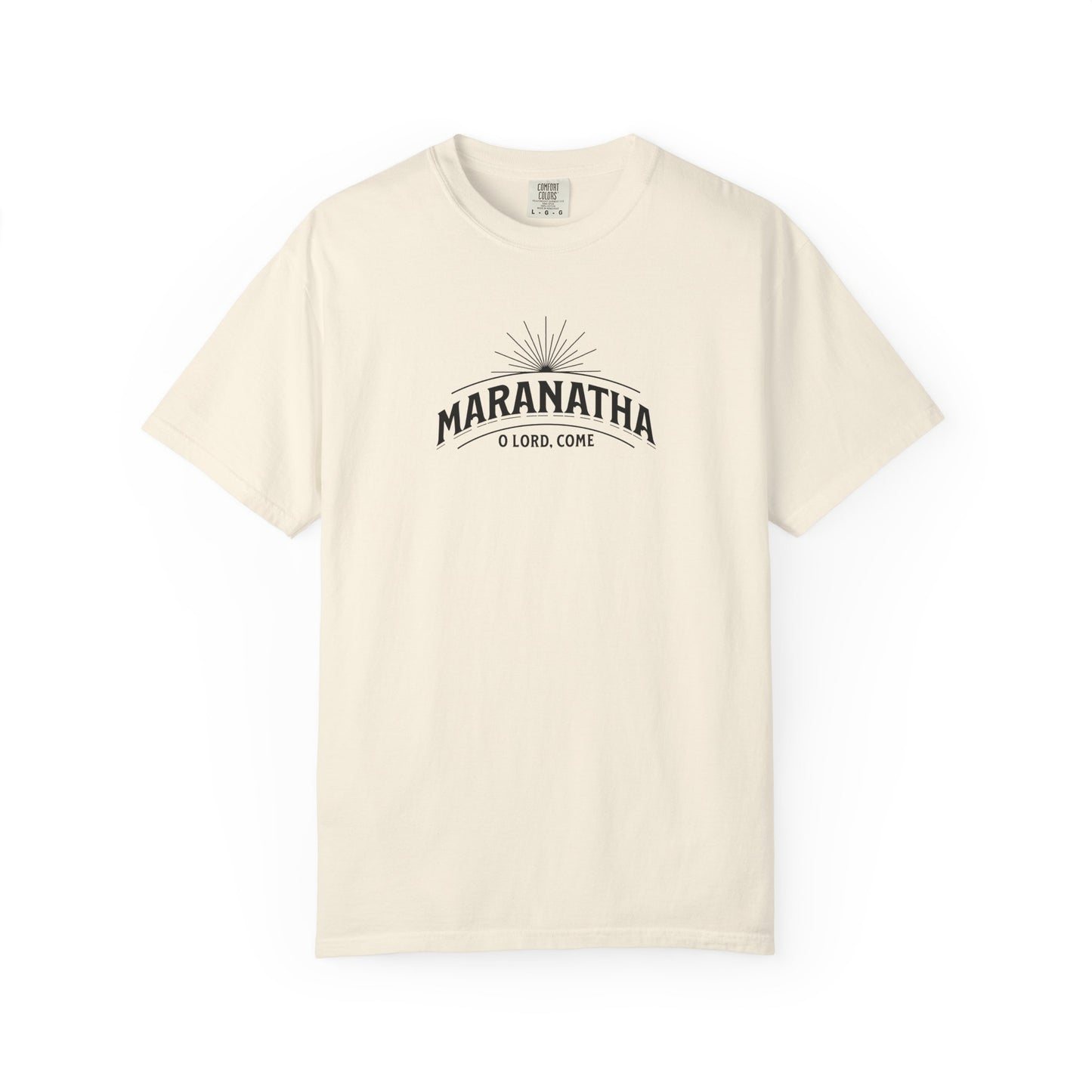 Maranatha O Lord Come Christian T-Shirt | Comfort Colors 1717