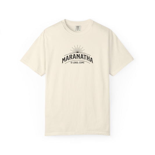 Maranatha O Lord Come Christian T-Shirt | Comfort Colors 1717
