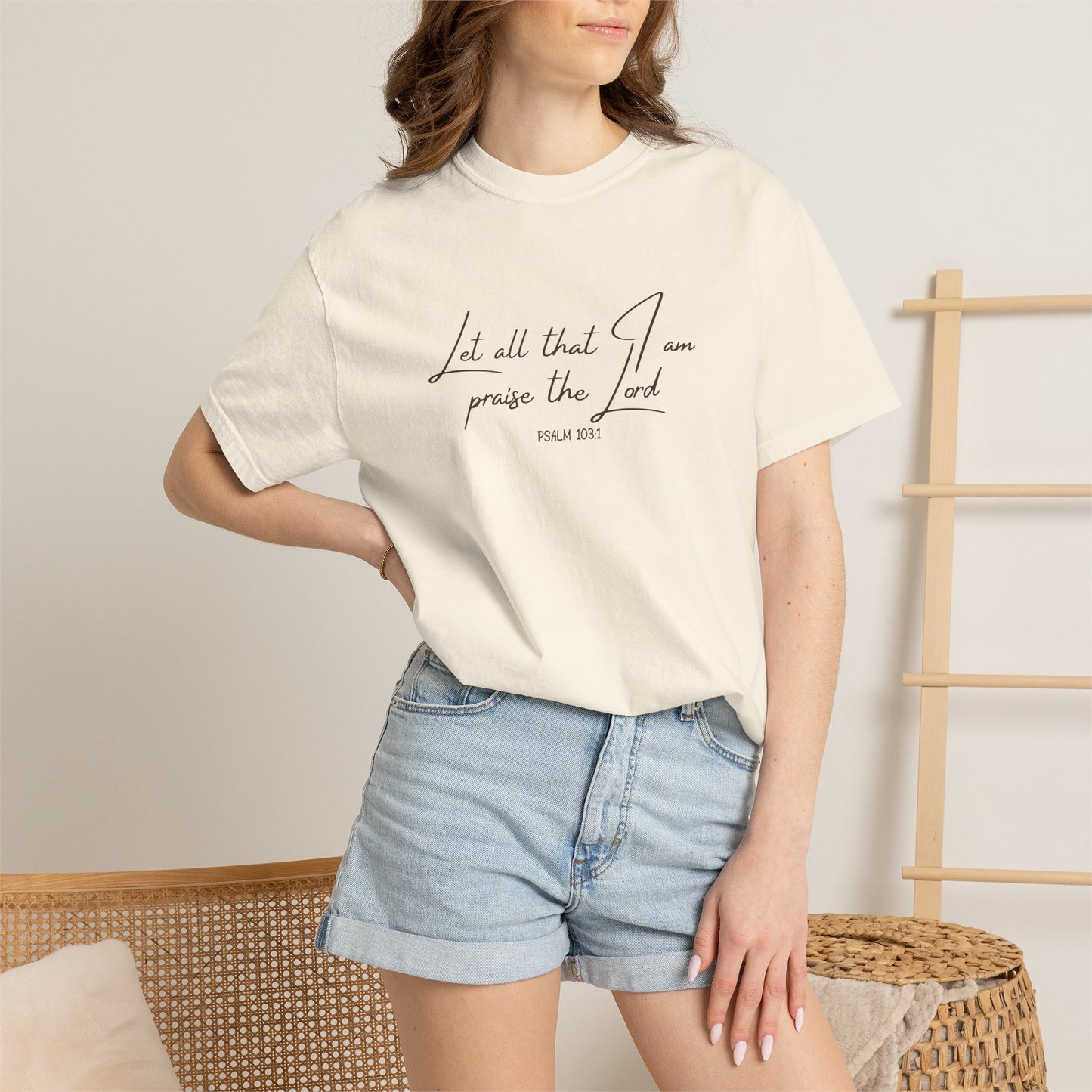 Let All That I Am Praise the Lord T-Shirt — Psalm 103:1 Tee