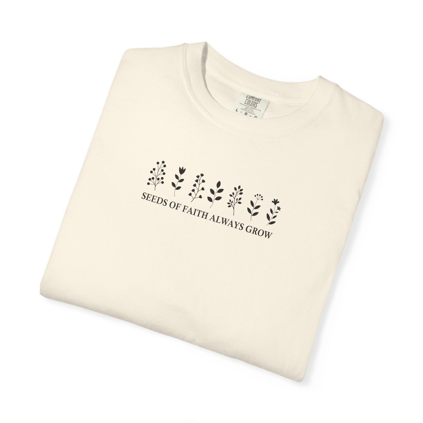 Faith Based Christian Tshirt - Seeds of Faith Always Grow | Comfort Colors 1717