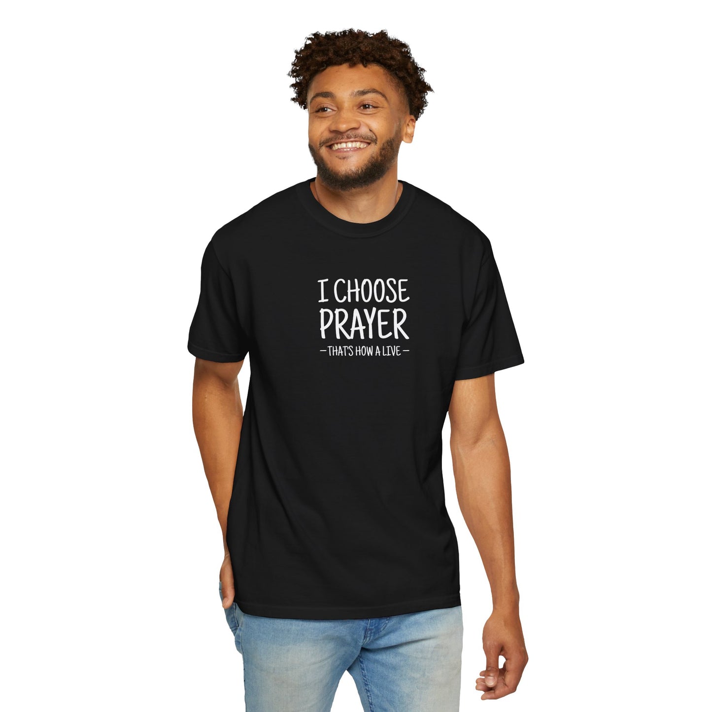 I Choose Prayer T-Shirt — Faith-Inspired Graphic Tee — Comfort Colors 1717 Shirt