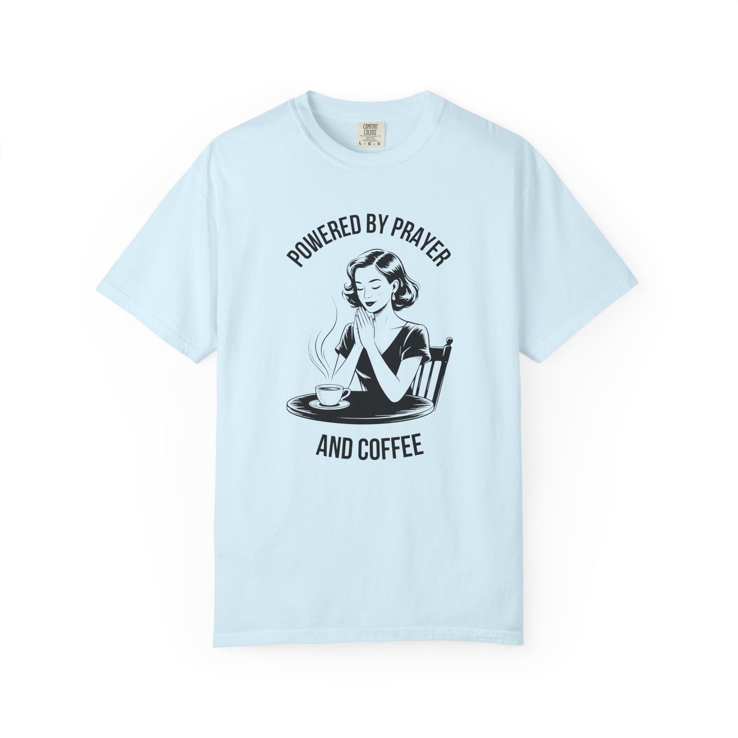 “Powered by Prayer and Coffee” – heavyweigh T-Shirt for Women | Comfort Colors 1717