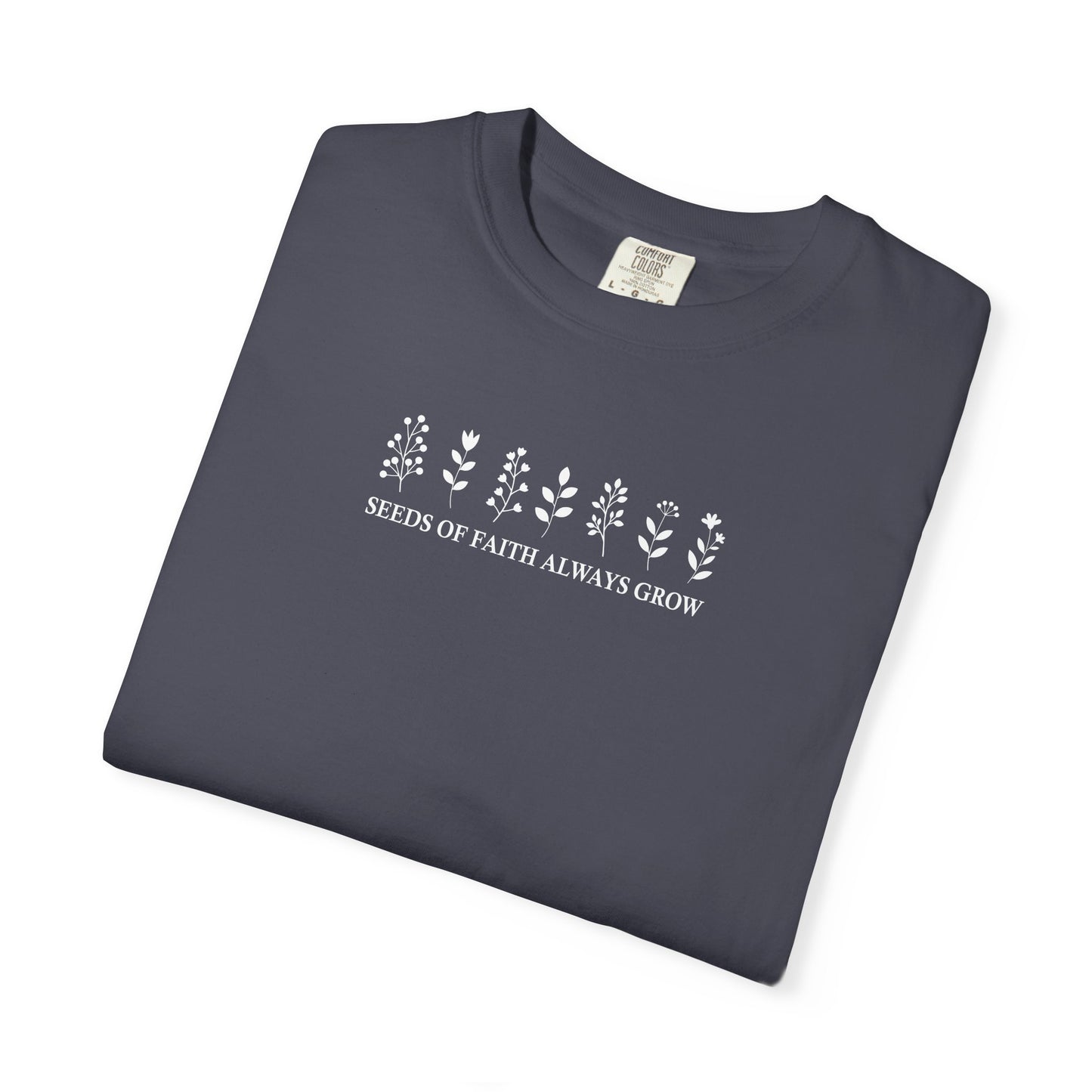Faith Based Christian Tshirt - Seeds of Faith Always Grow | Comfort Colors 1717