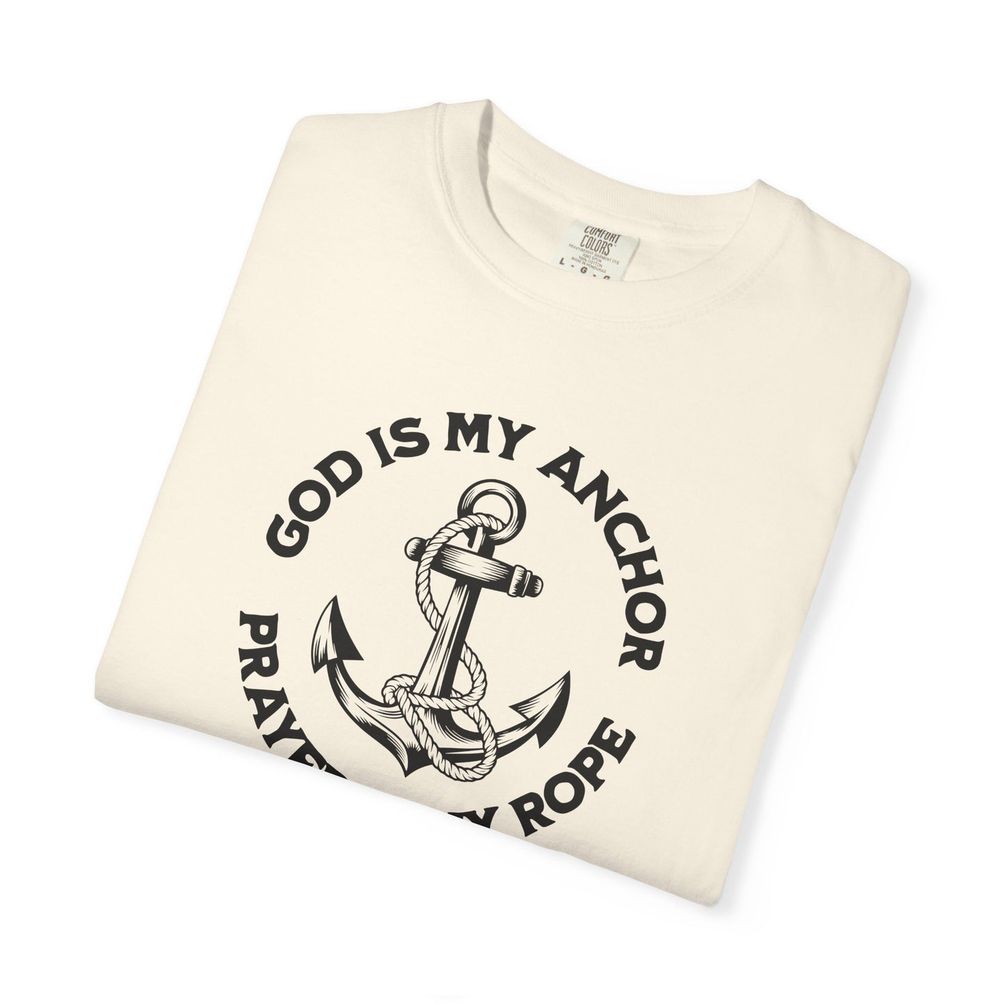 Prayer Based T-Shirt – God is My Anchor, Prayer is My Rope