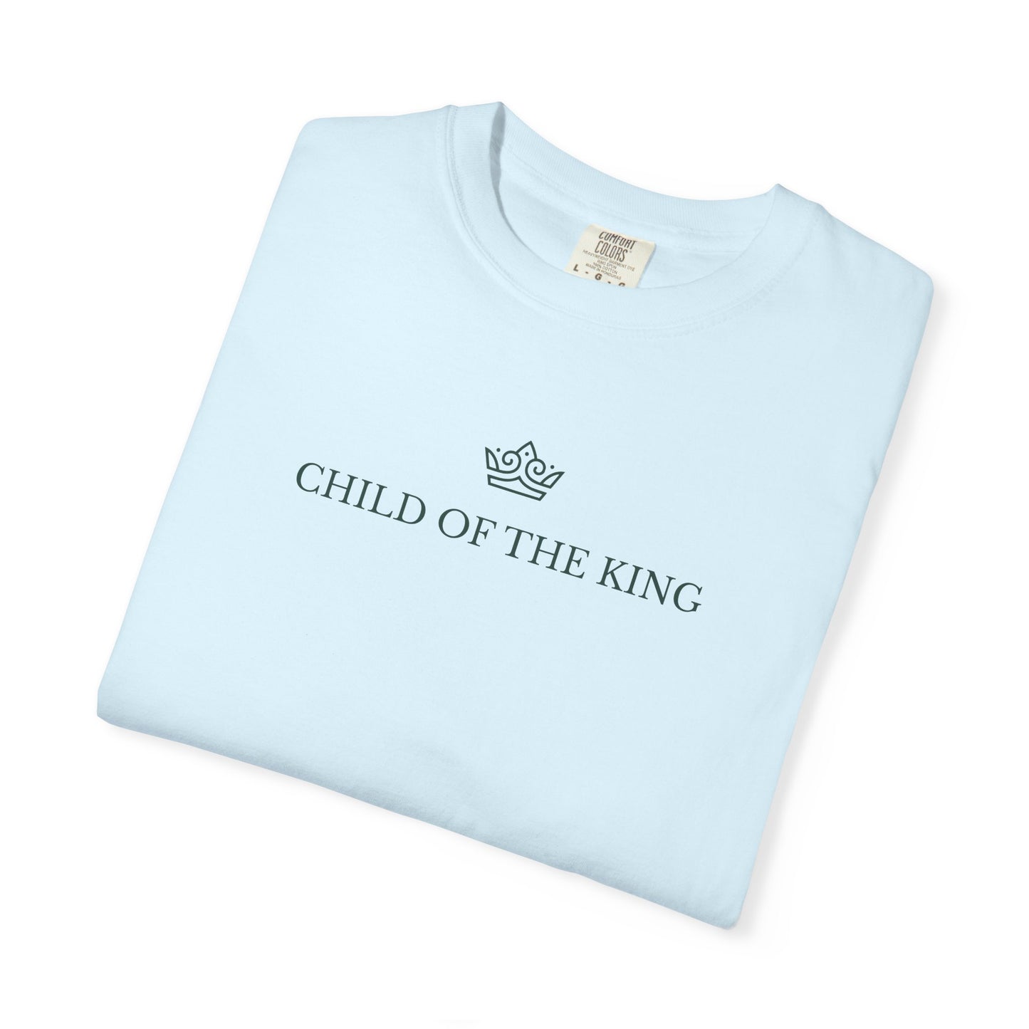 Child of the King T-Shirt — Minimalist Comfort Colors 1717 Christian Shirt