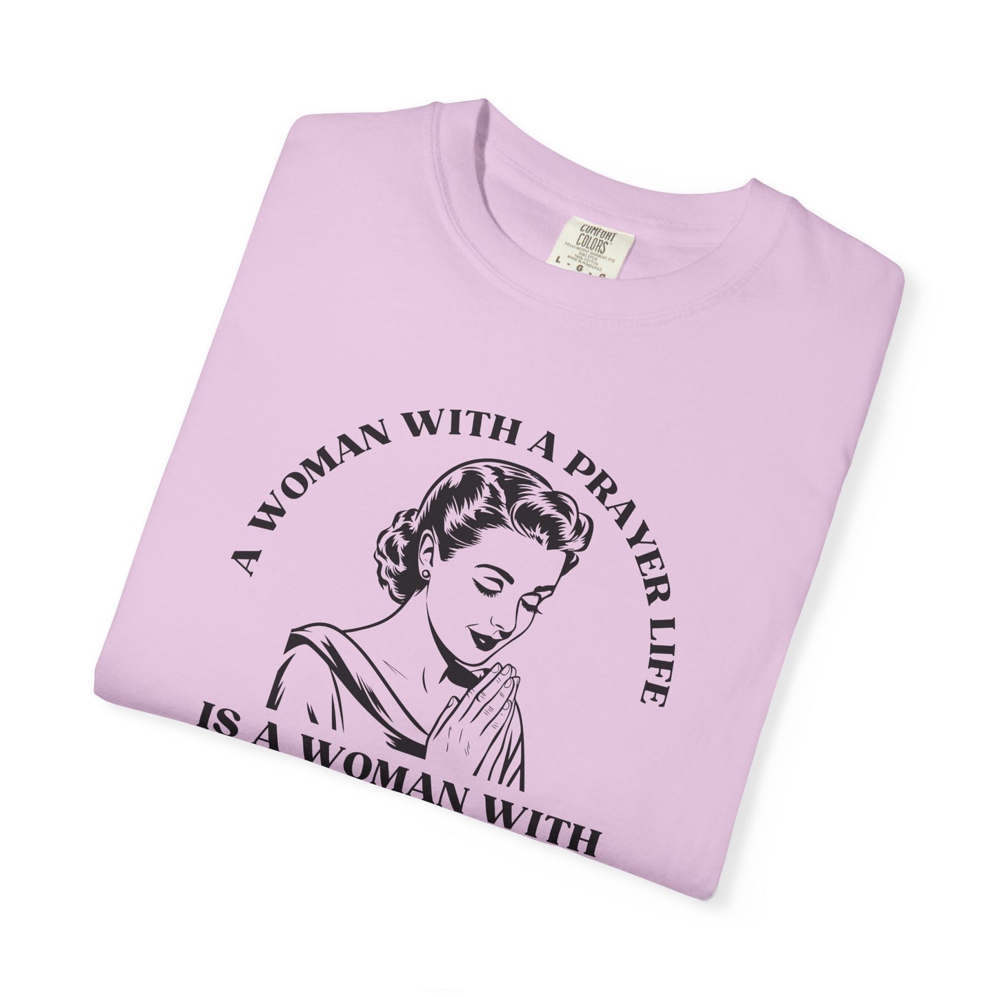 A Woman with a Prayer Life is a Woman with a Vision Shirt | Christian Women's Comfort Colors 1717 Tee