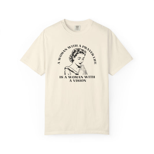 A Woman with a Prayer Life is a Woman with a Vision Shirt | Christian Women's Comfort Colors 1717 Tee