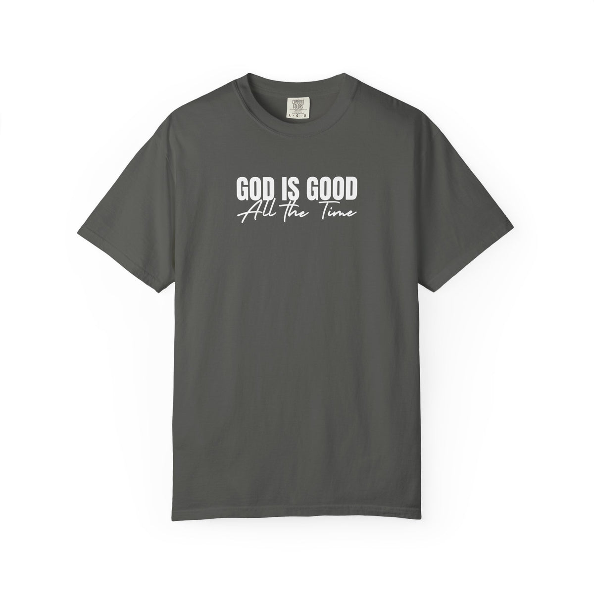 God Is Good All the Time – Christian heavyweight t-shirt | Comfort Colors 1717
