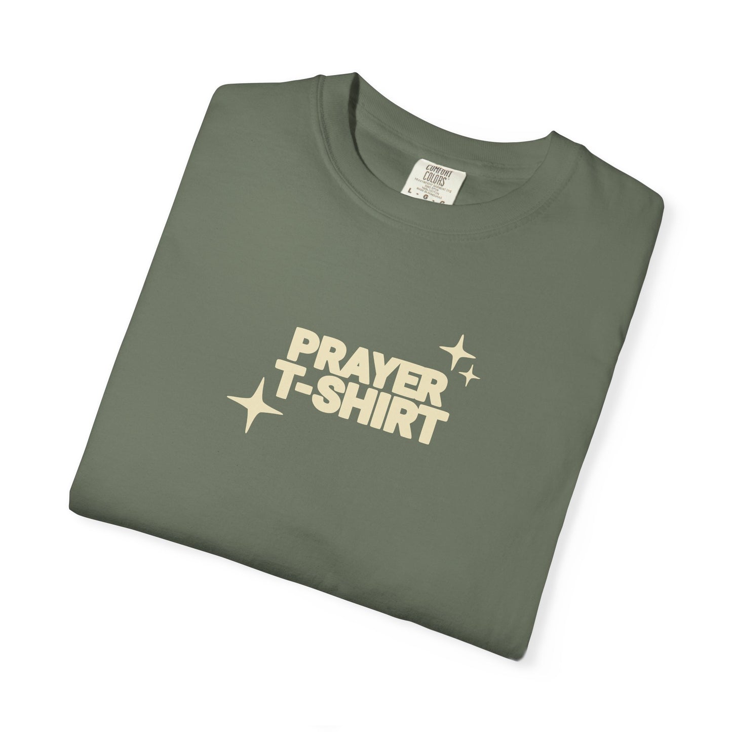 Prayer T-Shirt – Faith-Inspired Christian Tee for Men & Women - Comfort Colors 1717