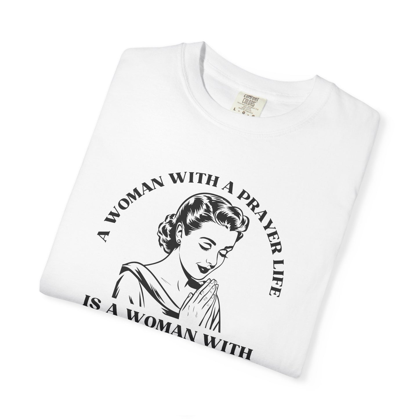 A Woman with a Prayer Life is a Woman with a Vision Shirt | Christian Women's Comfort Colors 1717 Tee