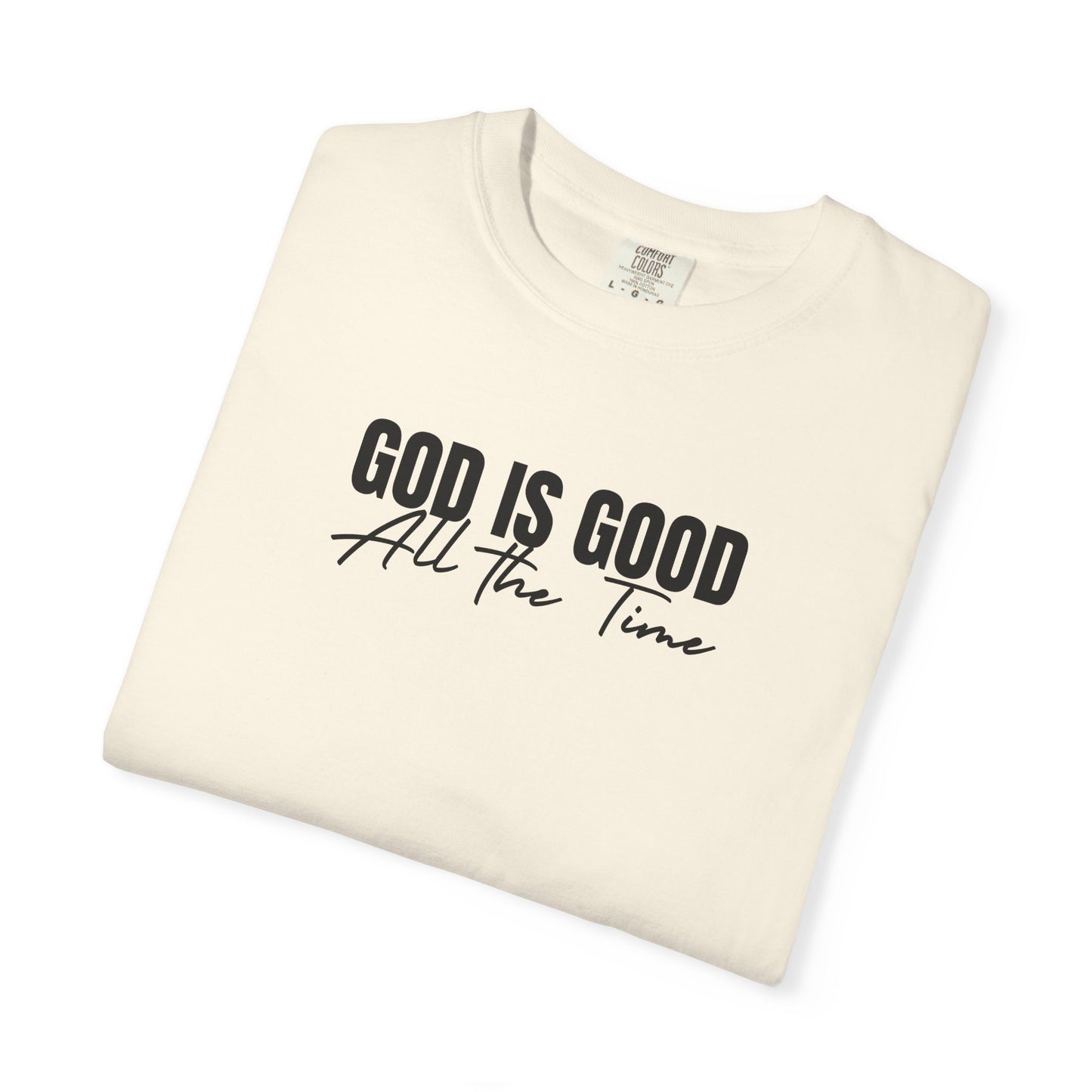 God Is Good All the Time – Christian heavyweight t-shirt | Comfort Colors 1717