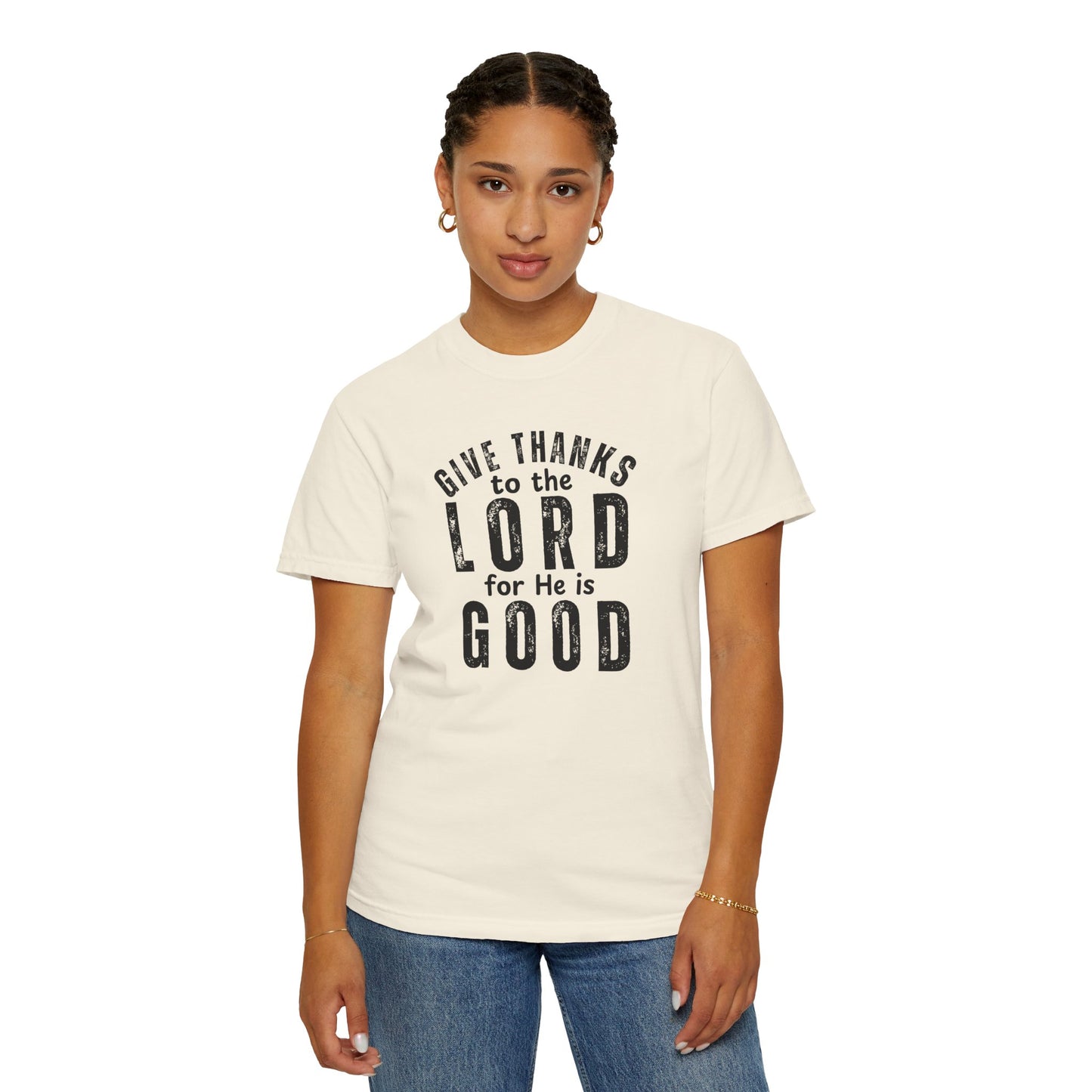 Give Thanks to the Lord T-Shirt — Christian Faith Psalm Bible verse Tee - Comfort Colors 1717