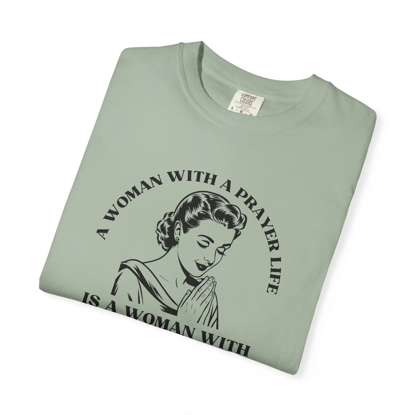A Woman with a Prayer Life is a Woman with a Vision Shirt | Christian Women's Comfort Colors 1717 Tee