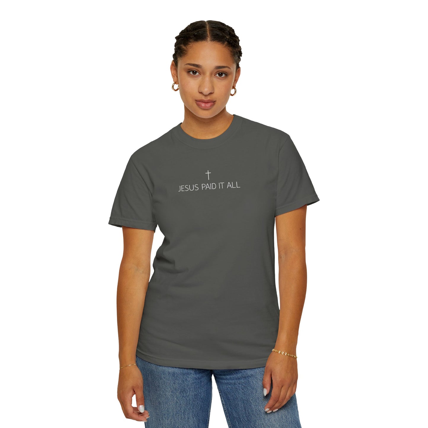 Jesus Paid It All Comfort Colors 1717 T-Shirt | Christian Faith Shirt with Cross