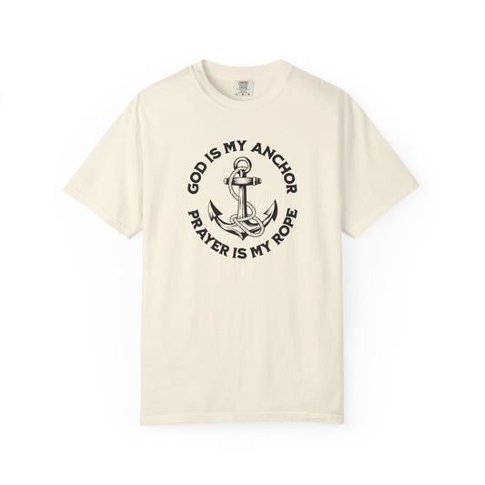 Prayer Based T-Shirt – God is My Anchor, Prayer is My Rope