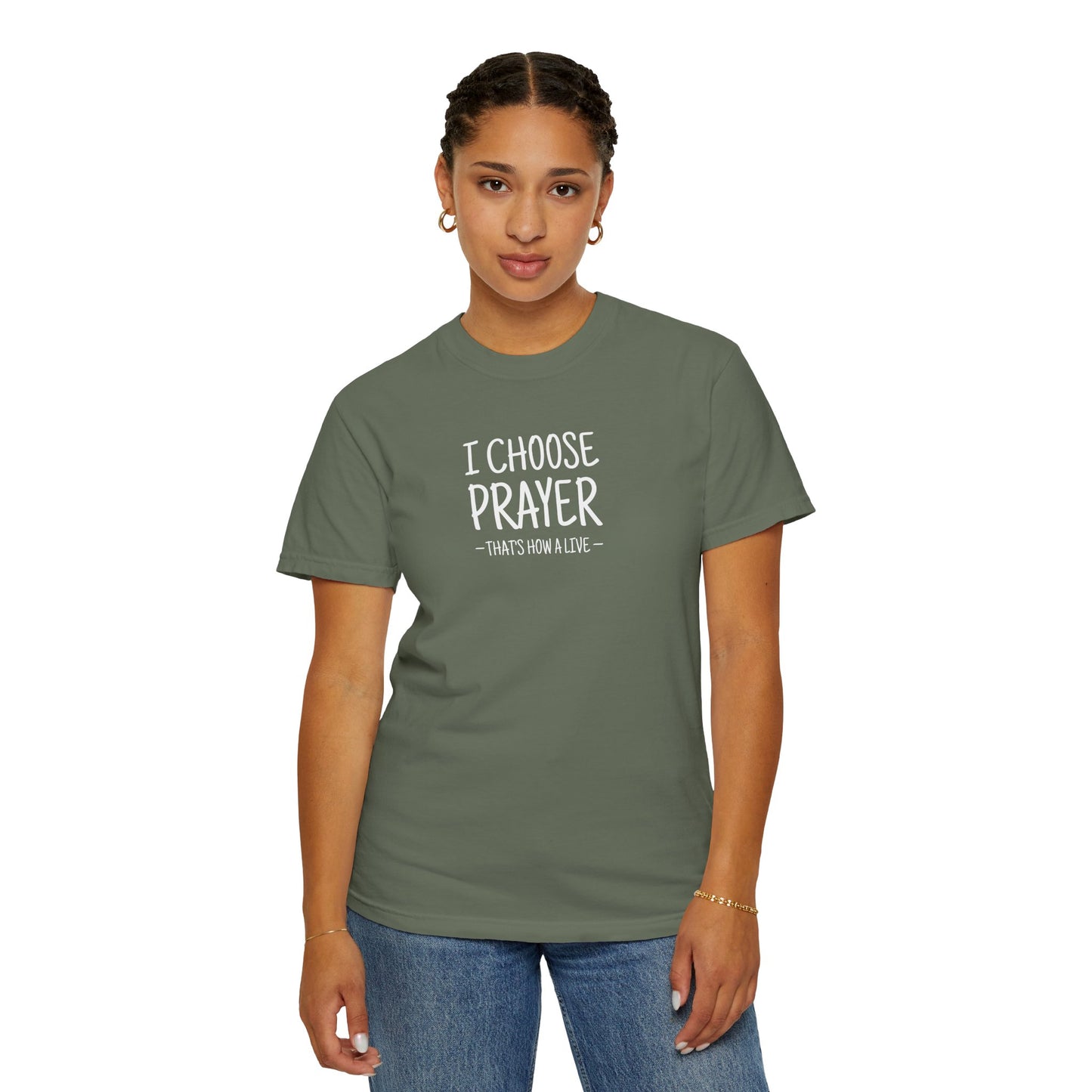 I Choose Prayer T-Shirt — Faith-Inspired Graphic Tee — Comfort Colors 1717 Shirt