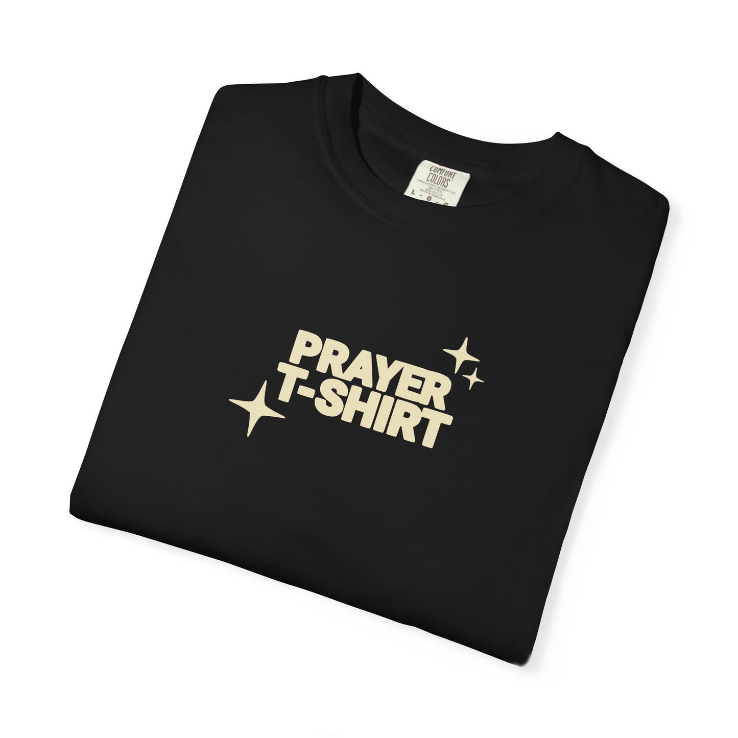 Prayer T-Shirt – Faith-Inspired Christian Tee for Men & Women - Comfort Colors 1717