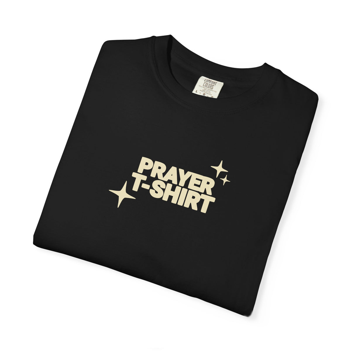 Prayer T-Shirt – Faith-Inspired Christian Tee for Men & Women - Comfort Colors 1717