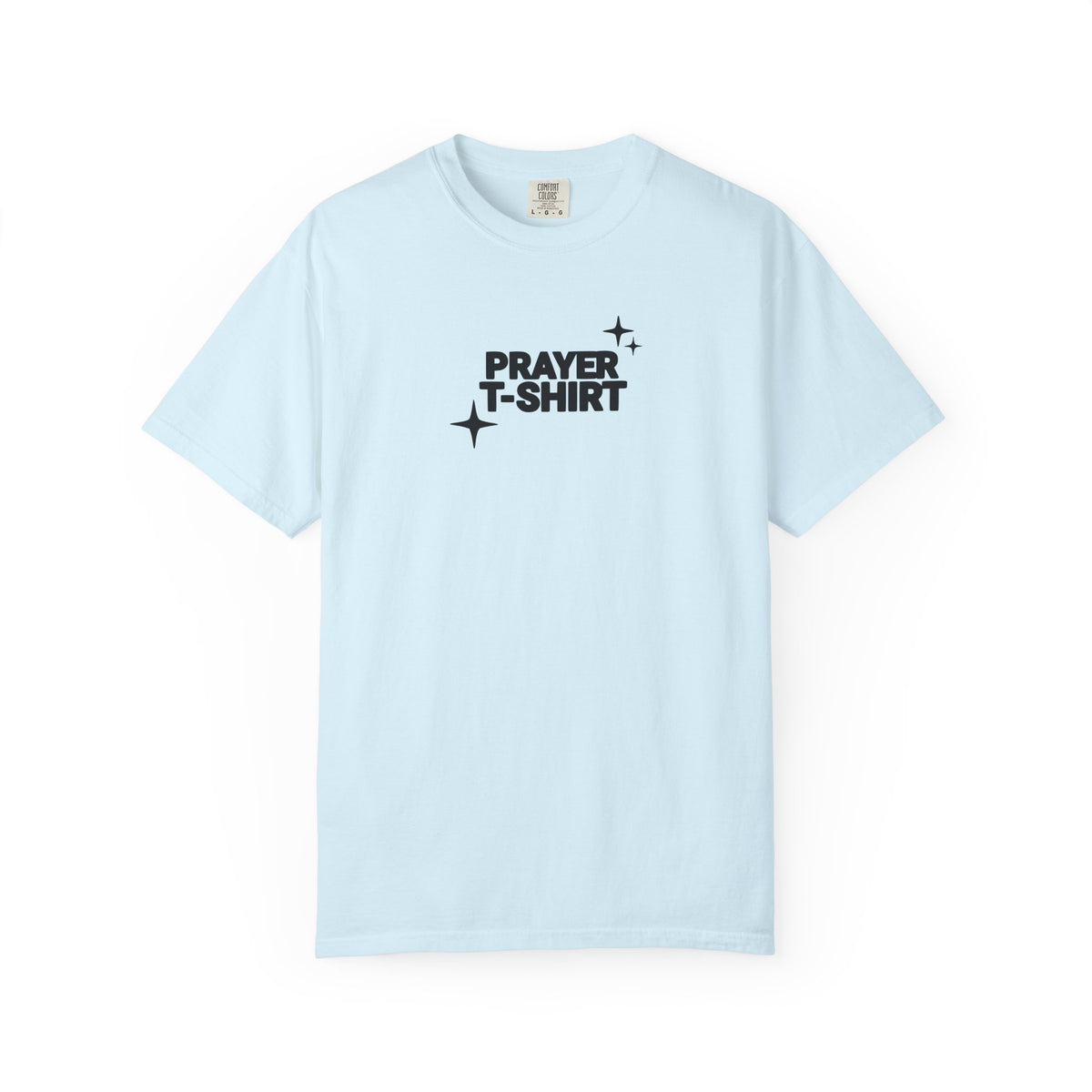 Prayer T-Shirt – Faith-Inspired Christian Tee for Men & Women - Comfort Colors 1717
