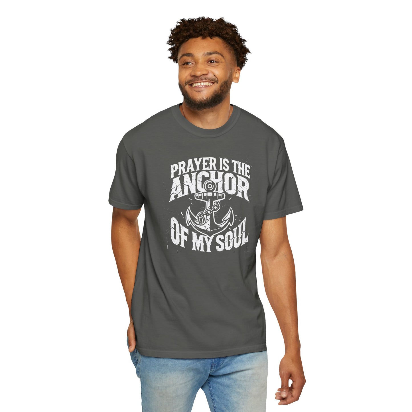 Prayer Is the Anchor of My Soul T-Shirt — Faith Christian Prayer Tee — Comfort Colors 1717 Shirt