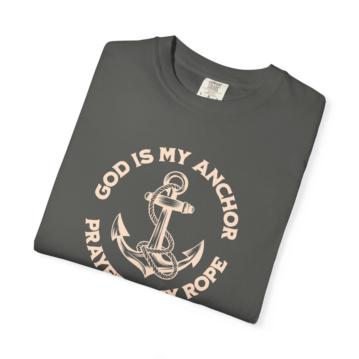 Prayer Based T-Shirt – God is My Anchor, Prayer is My Rope