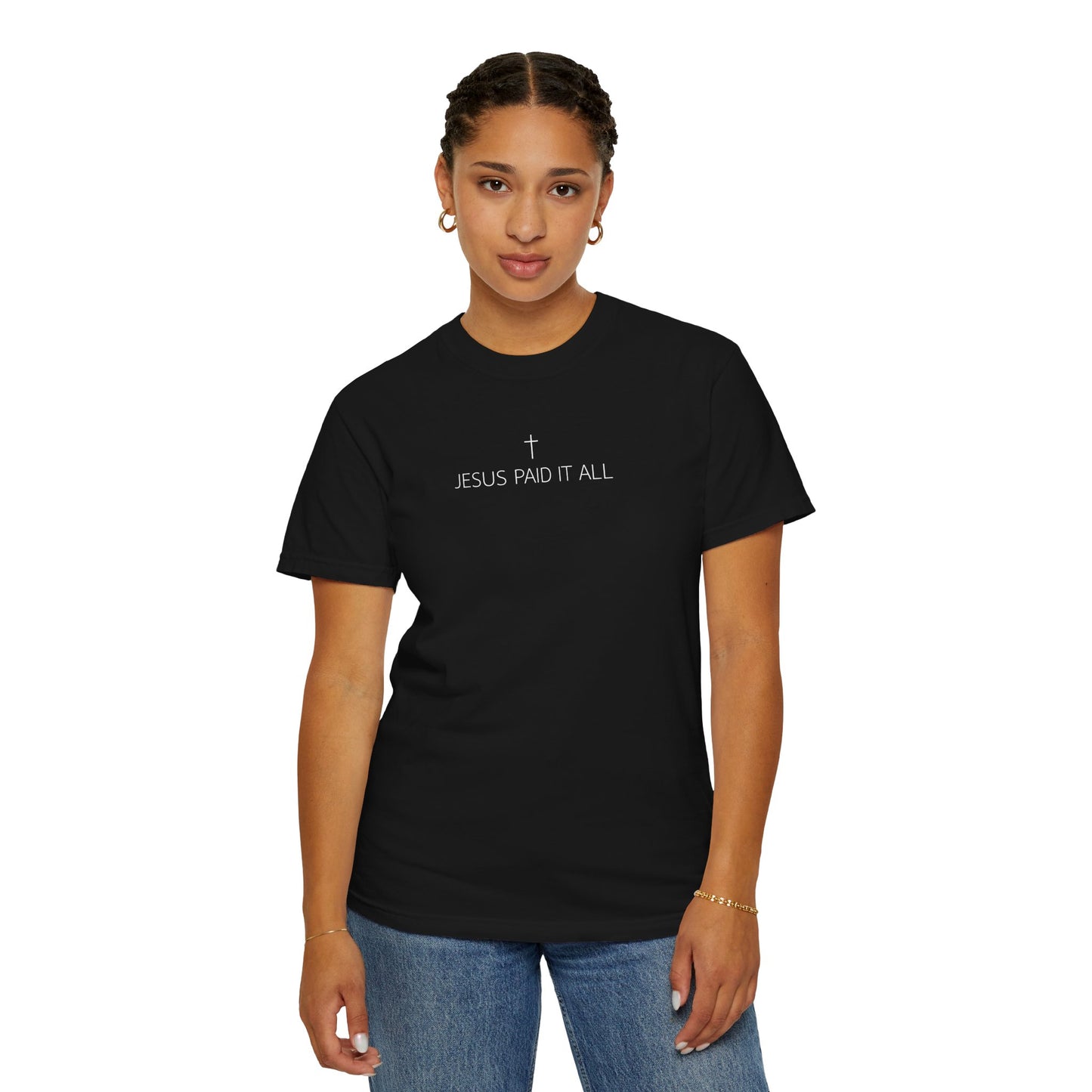 Jesus Paid It All Comfort Colors 1717 T-Shirt | Christian Faith Shirt with Cross
