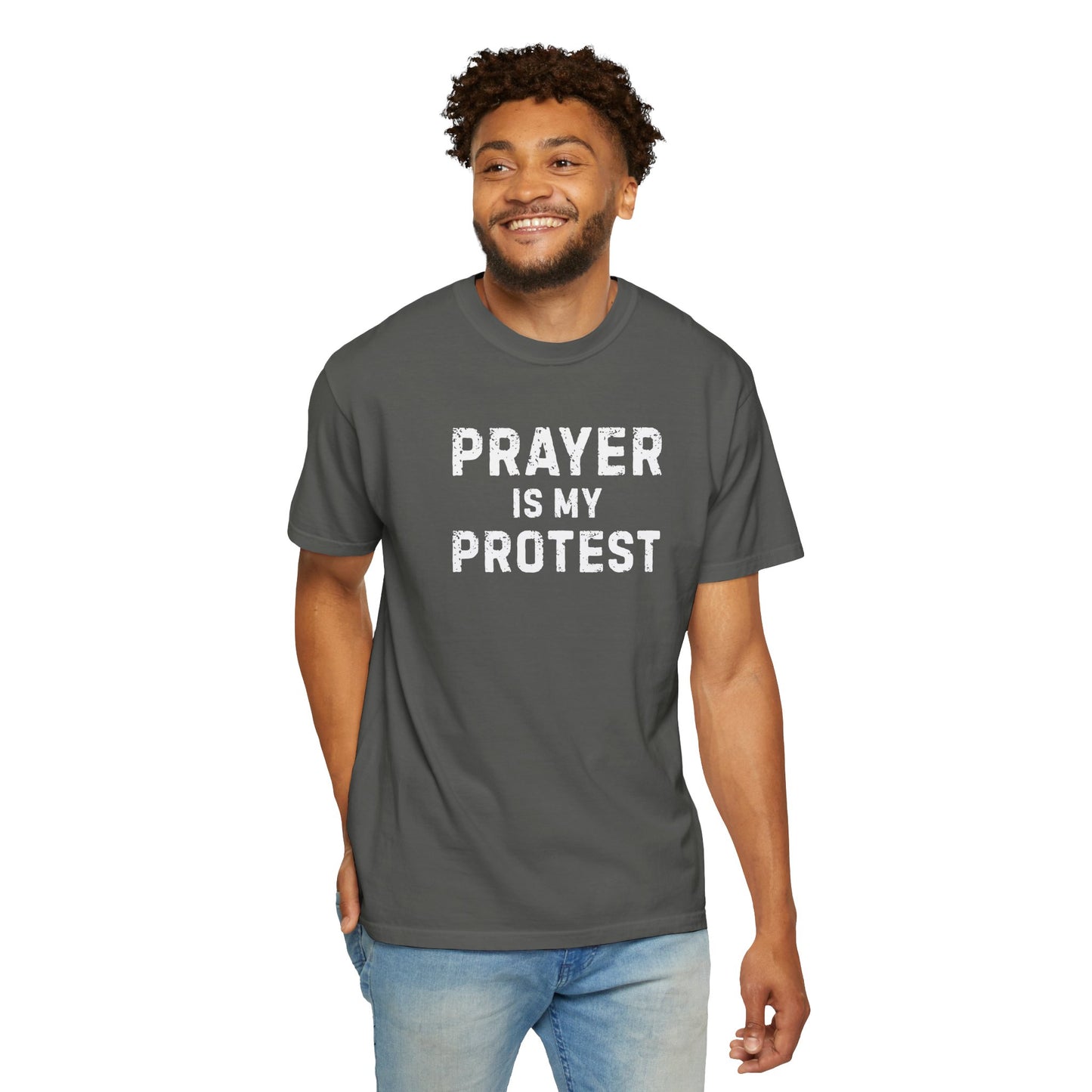 Prayer Is My Protest T-Shirt — Faith-Based Message Tee - Comfort Colors 1717
