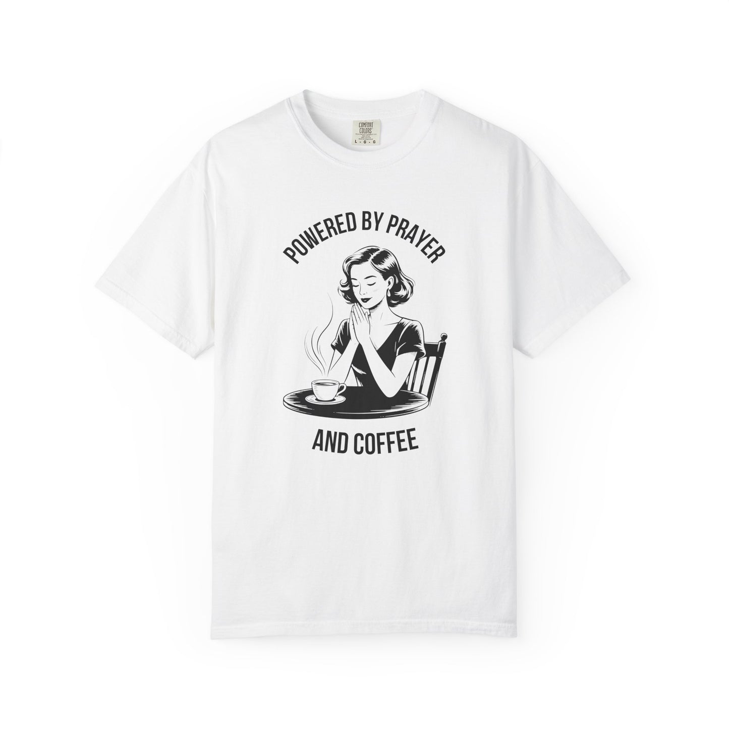 “Powered by Prayer and Coffee” – heavyweigh T-Shirt for Women | Comfort Colors 1717
