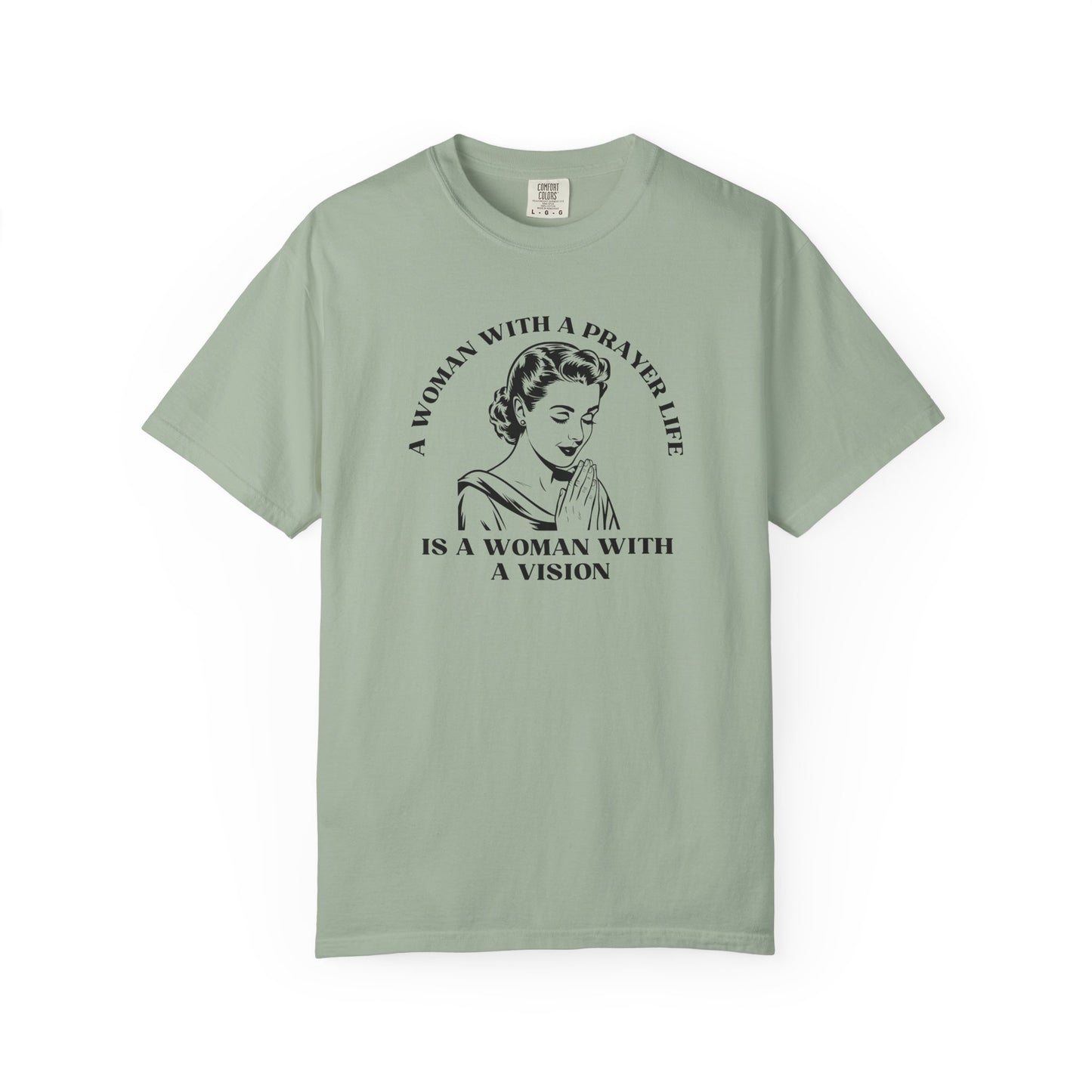 A Woman with a Prayer Life is a Woman with a Vision Shirt | Christian Women's Comfort Colors 1717 Tee