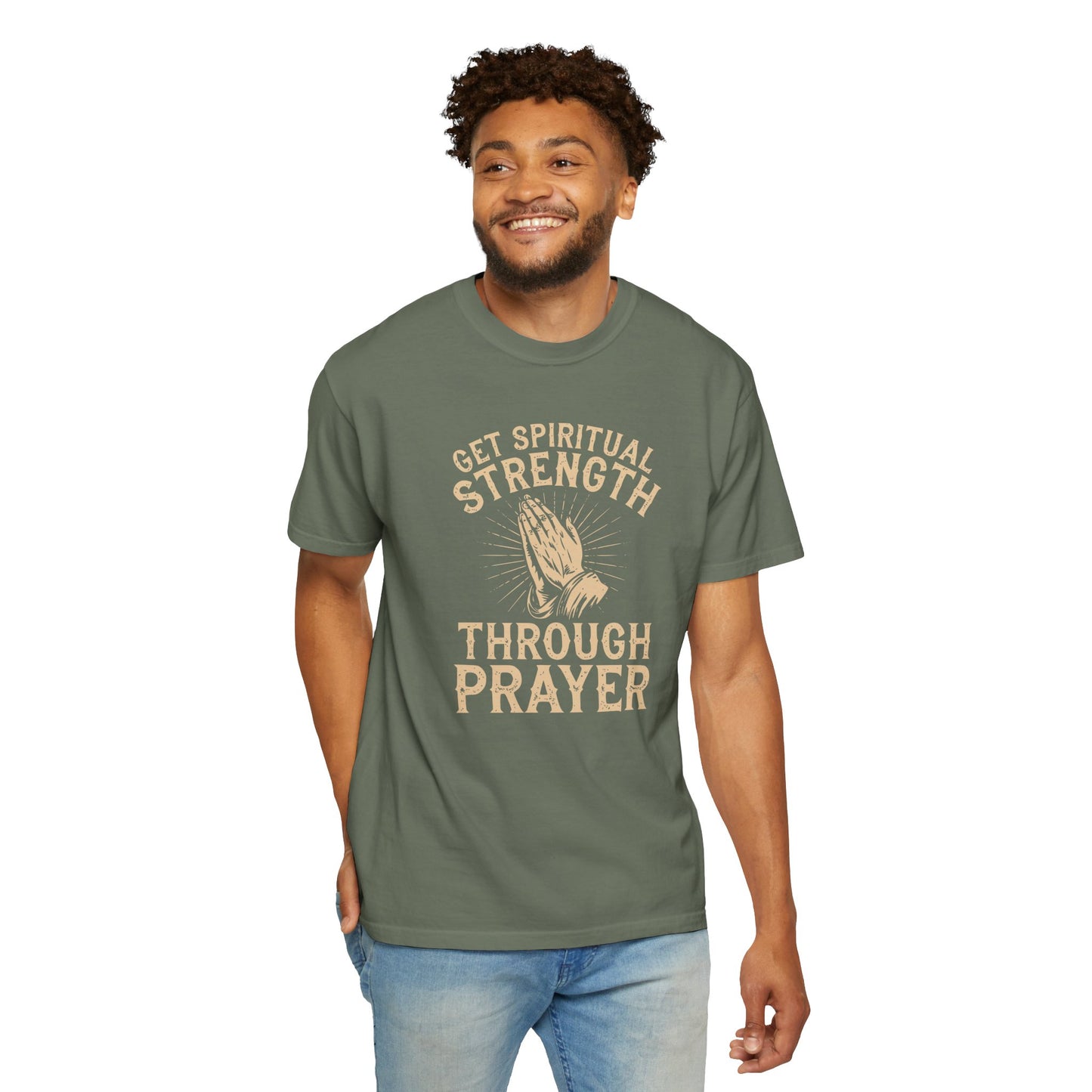 Get Spiritual Strength Through Prayer T-Shirt | Christian Faith Comfort Colors 1717 Tee