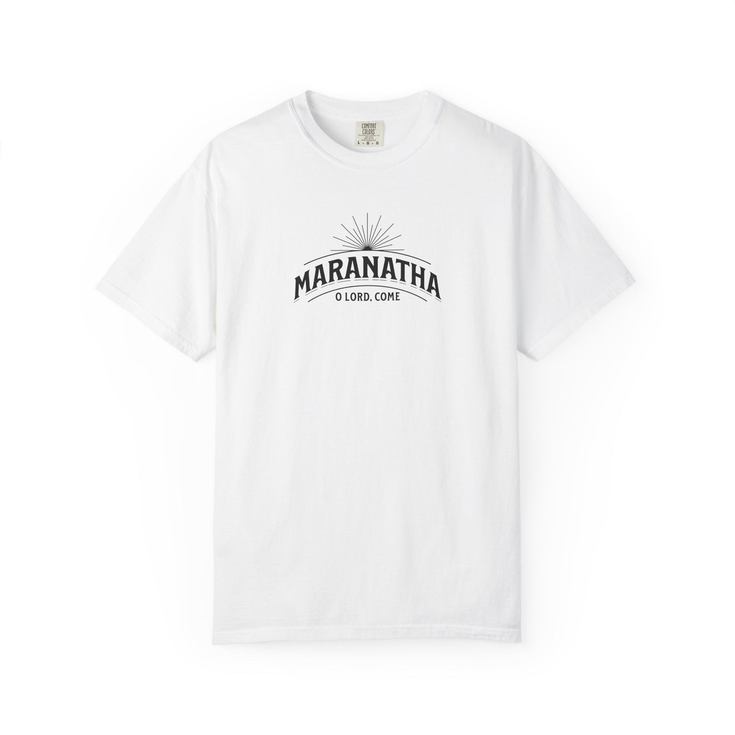 Maranatha O Lord Come Christian T-Shirt | Comfort Colors 1717