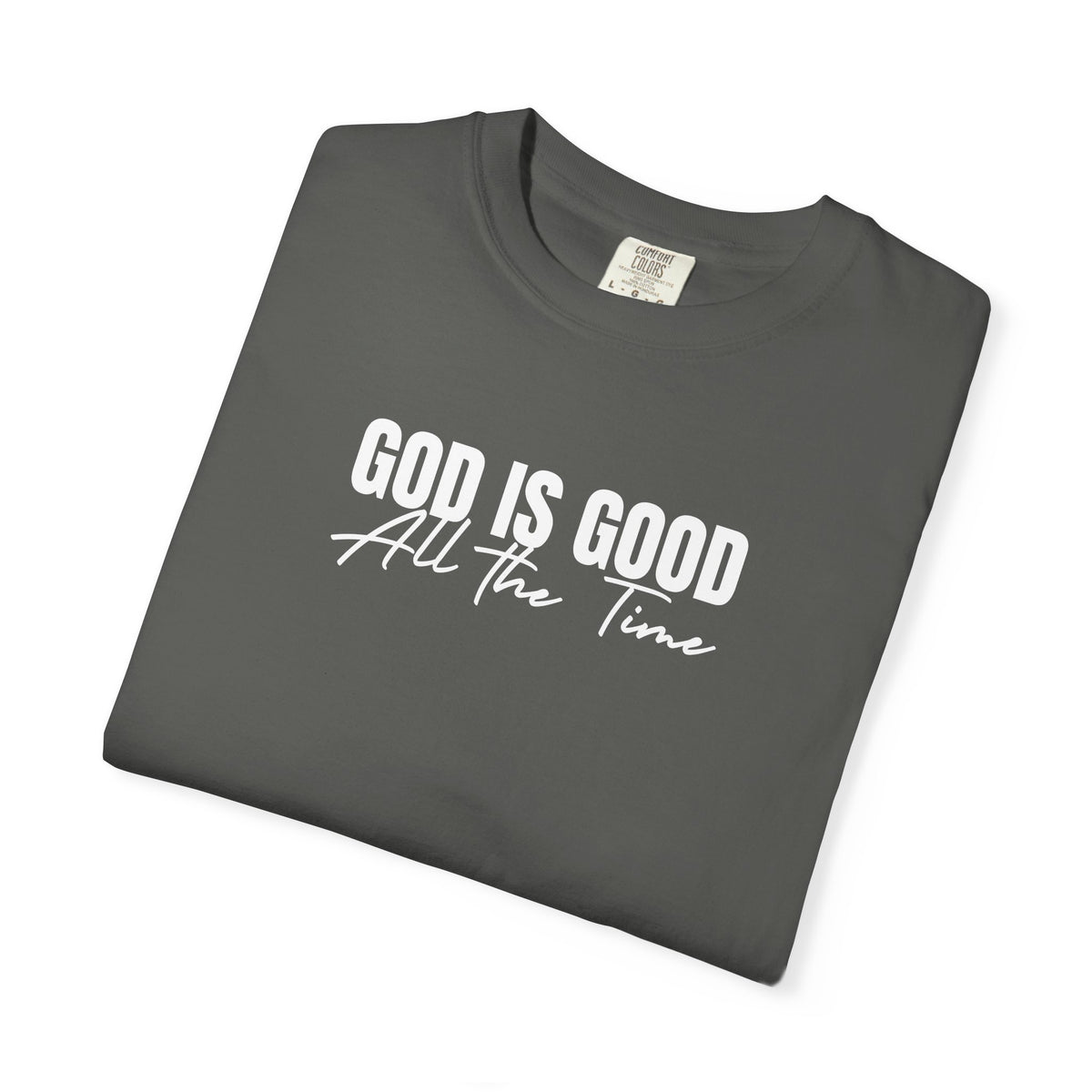 God Is Good All the Time – Christian heavyweight t-shirt | Comfort Colors 1717