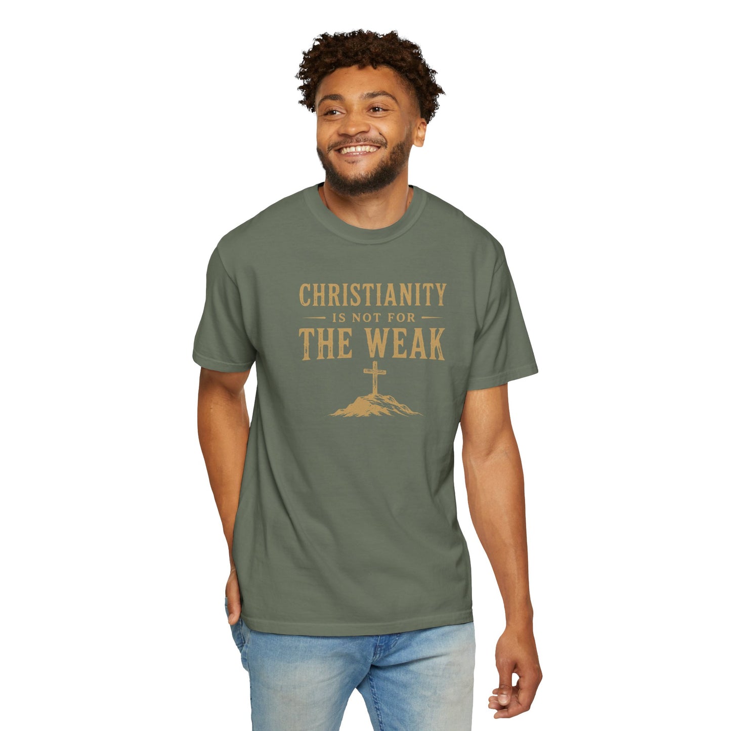 Christianity Is Not For The Weak – Bold Faith Christian Graphic T-Shirt | Comfort Colors 1717