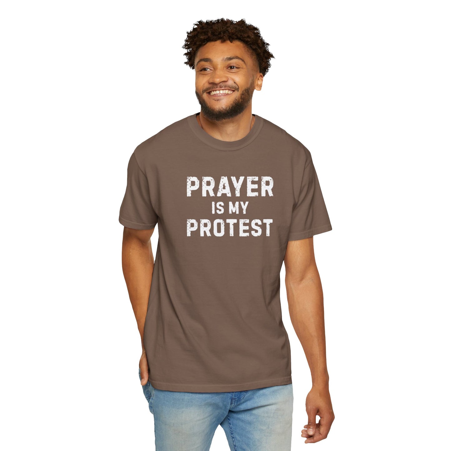 Prayer Is My Protest T-Shirt — Faith-Based Message Tee - Comfort Colors 1717