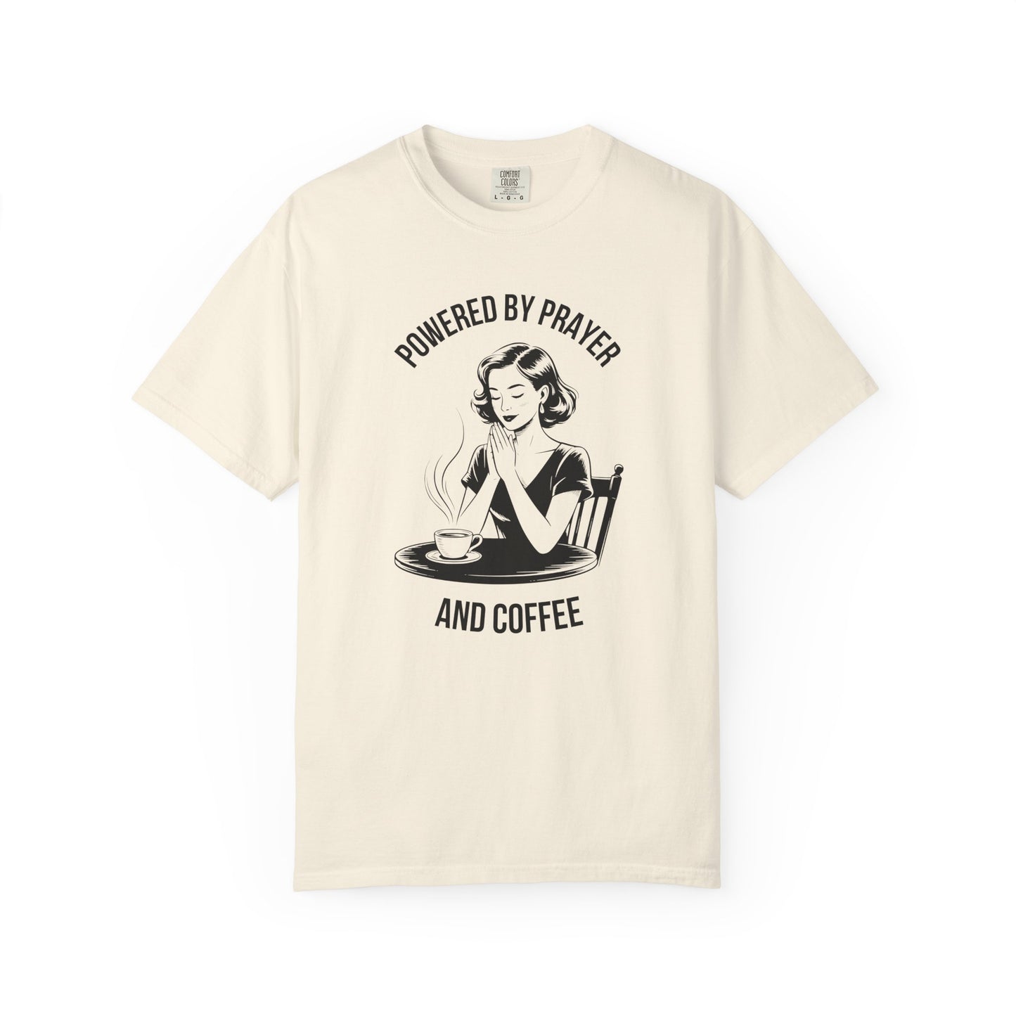 “Powered by Prayer and Coffee” – heavyweigh T-Shirt for Women | Comfort Colors 1717