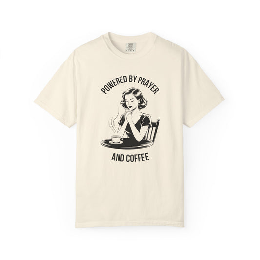 “Powered by Prayer and Coffee” – heavyweigh T-Shirt for Women | Comfort Colors 1717