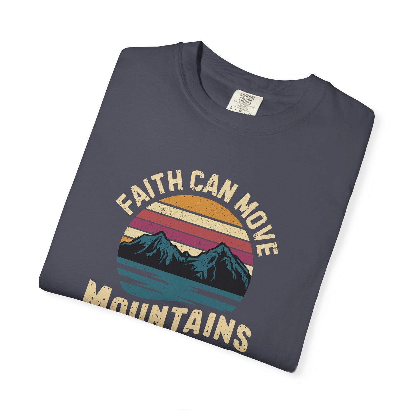 Faith can move mountains T-Shirt – Christian Faith Bible Verse tee | Comfort Colors 1717