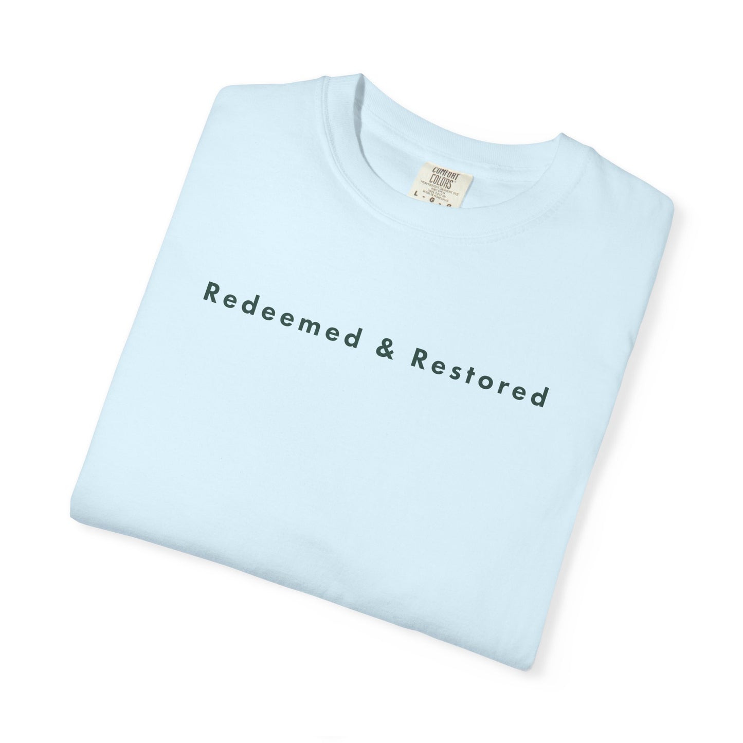 Redeemed & Restored Christian T-Shirt | Comfort Colors 1717 Minimalist Faith Tee