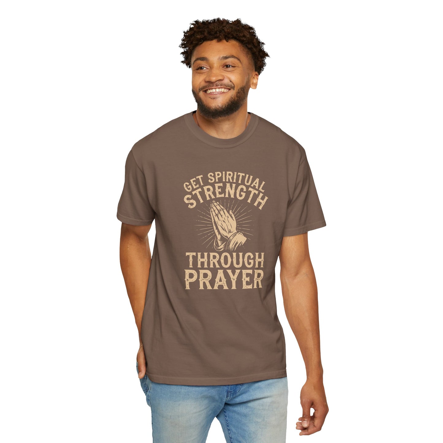 Get Spiritual Strength Through Prayer T-Shirt | Christian Faith Comfort Colors 1717 Tee