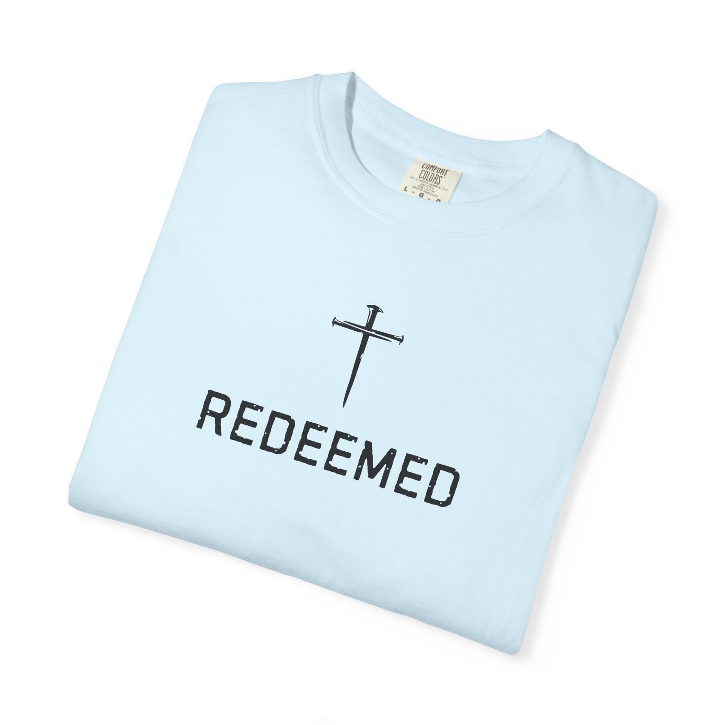 Redeemed Christian T-Shirt | Redeemed by Christ | Faith Shirt | Comfort Colors 1717 Graphic Tee | Jesus Christ Christian Apparel