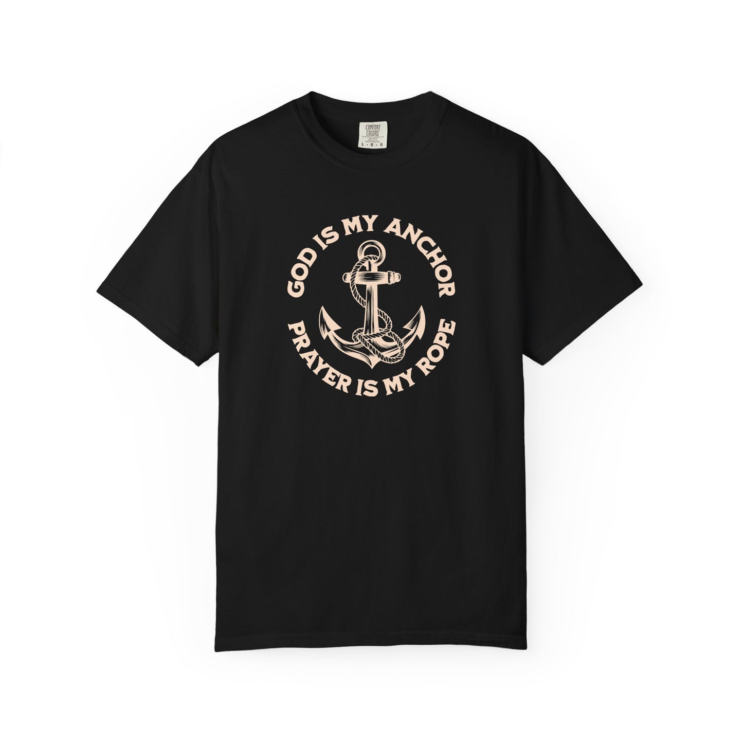 Prayer Based T-Shirt – God is My Anchor, Prayer is My Rope